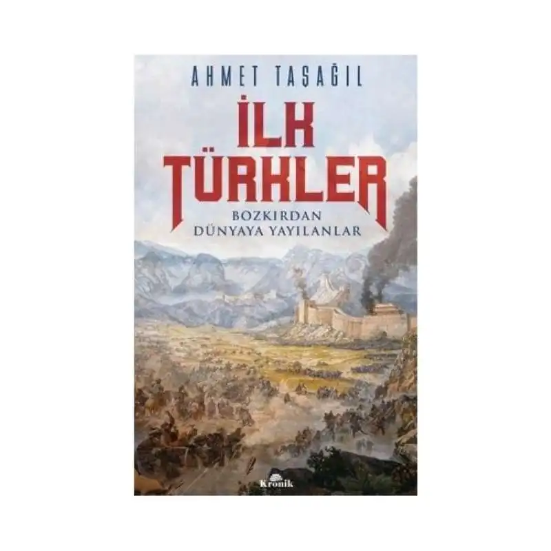 

First Turks John Taşağıl Tütkçe books Turkish world history research kronoloji
