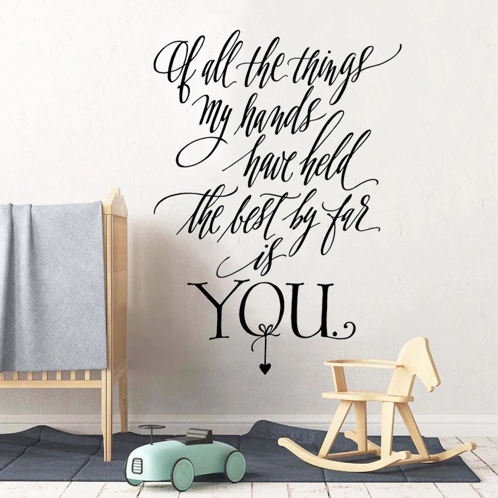 

Vinyl Wall Decals Of All The Things My Hands Have Held The Best By Far Is YOU Quotes Stickers For Kids Rooms Decor Murals HJ0841