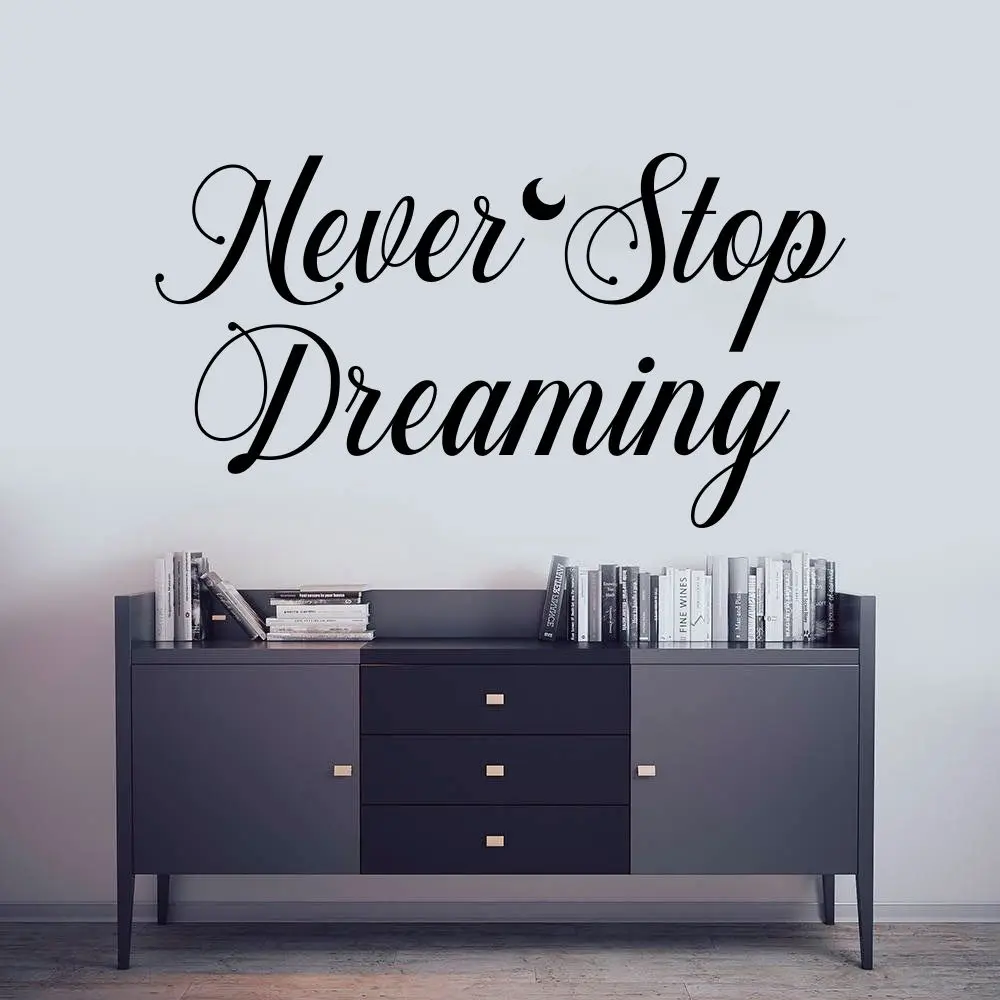 

Never Stop Dreaming Wall Sticker Motivational Sticker Home Bedroom Wall Art Decoration A00823