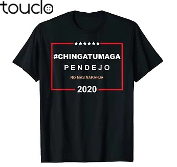 

Chingatumaga pendejo no mas naranja 2020 Анти-Трамп футболка