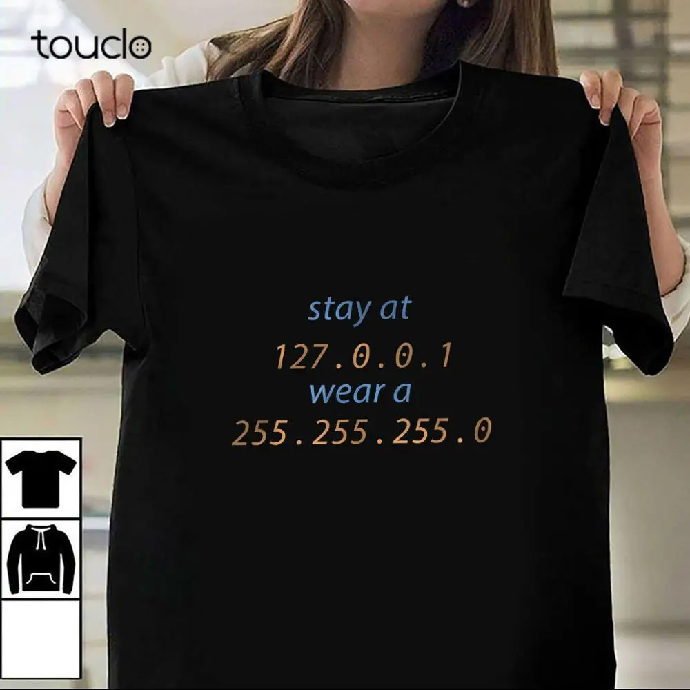 

Футболка с надписью «Stay At 127.0.0.1 Wear A 255.255.255.0»