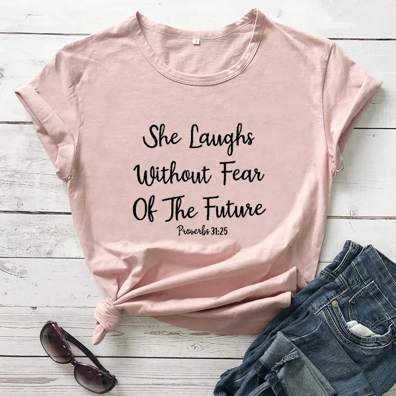 

She Laughs Without Fear Of The Future Proverbs 31 Printed New Arrival Funny Casual 100%Cotton T-Shirt Christian Shirts