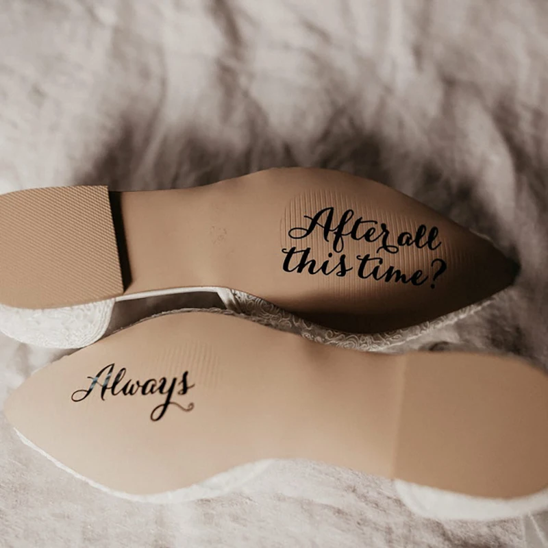 

Wedding Shoes Decals After All This Time Always Words Warm Decal Wedding Accessories Shoes Vinyl Art Sticker Removable Design