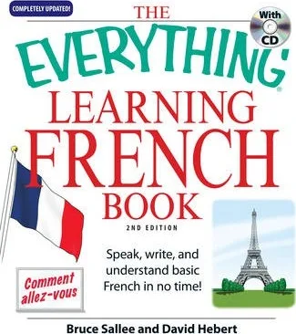 

Все изучение французского языка: говорить, писать и понимать базовый французский за короткое время!, языковое обучение и обучение