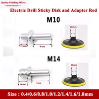 1pcs 34inch electric drill sticky disk and 8mm 1014mm adapter rod special matching for diamond and marble grinding disc