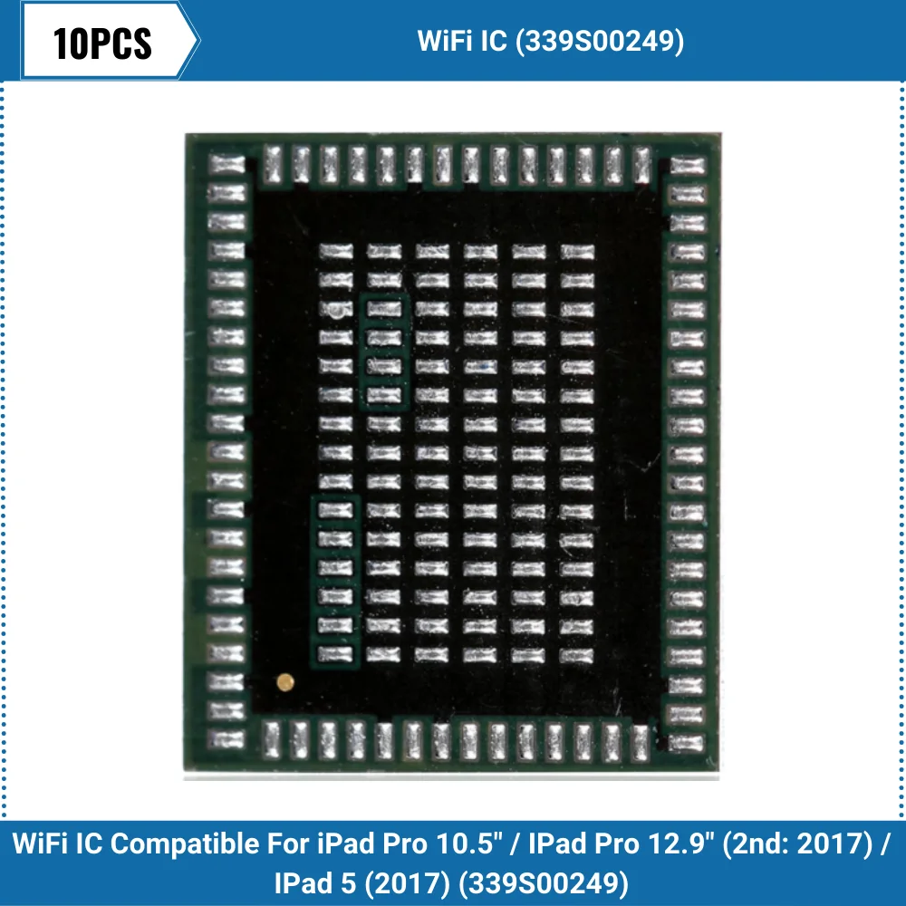 

10 Pcs WiFi IC Compatible For iPad Pro 10.5" / IPad Pro 12.9" (2nd: 2017) / IPad 5 (2017) (339S00249)
