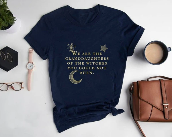 

We Are The Granddaughters of the Witches Shirt You Could Not Burn Witch Feminist Gift Halloween graphic quote tees youngs tops