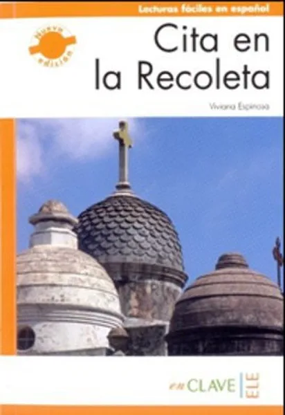 Cita en la Recoleta (LFEE Nivel-3) B2 испанская книга для чтения Viviana Espinosa Nuance (Турецкий) |