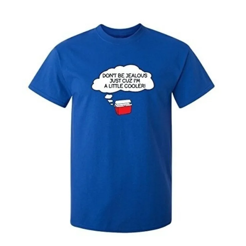 

Hot Sale Summer t-shirts Don't Be Jealous I'm Cooler Graphic Novelty Sastic Funny Cotton T Shirt