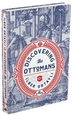 

Discovering The Ottomans İlber Ortaylı Book Historical Novel