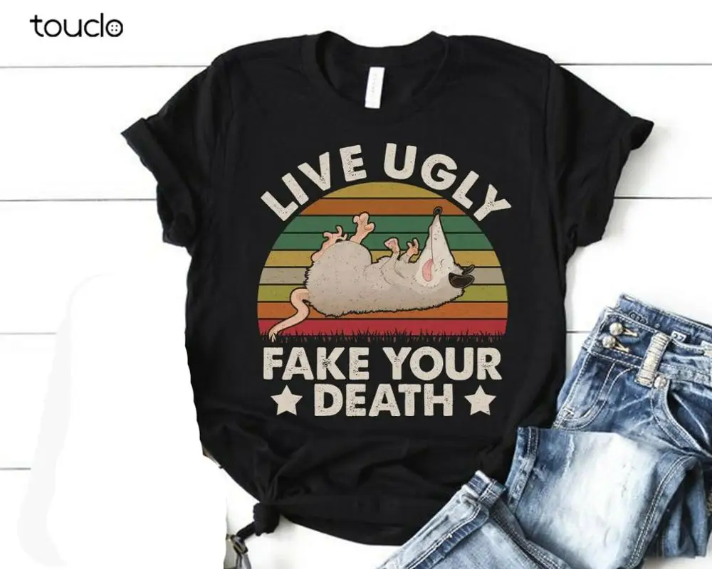 

Live Ugly Fake Your Death Shirt Opossum Animal Tee Funny Gift Unisex XS-3XL