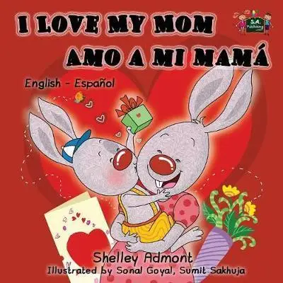 

I Love My Mom Amo a mi Mom: английский испанский двуязычный выпуск
